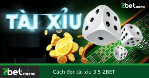 Tính Tiền Và Cách Đọc Tài Xỉu 3.5 Tại ZBET